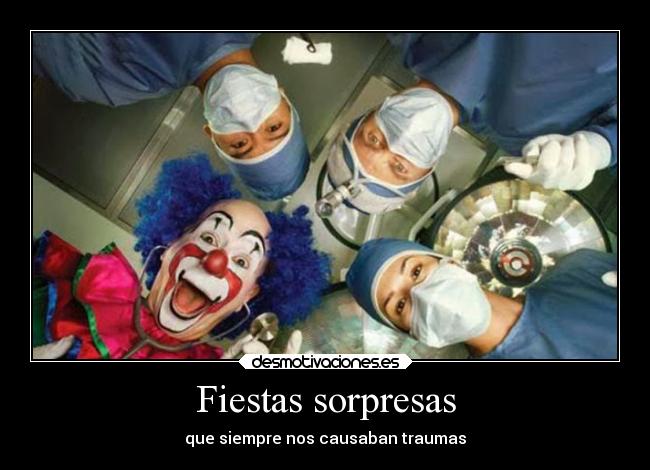 Fiestas sorpresas - que siempre nos causaban traumas