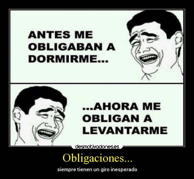 Obligaciones... - siempre tienen un giro inesperado