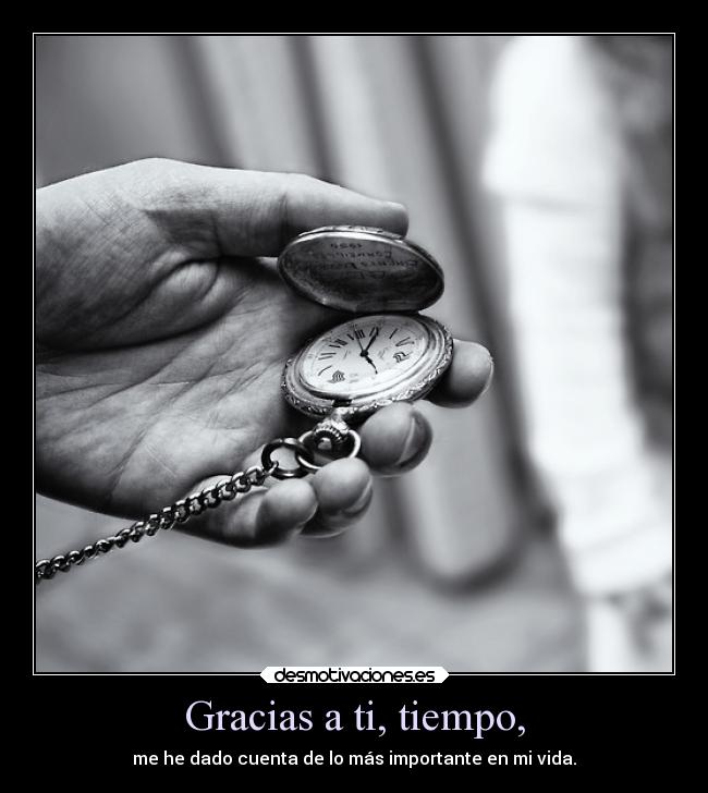 Gracias a ti, tiempo, - 