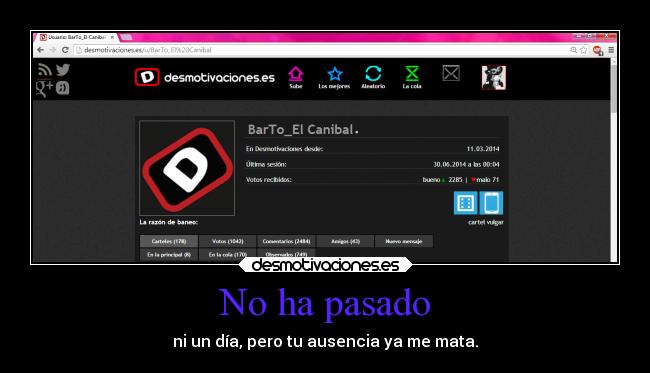 No ha pasado - ni un día, pero tu ausencia ya me mata.