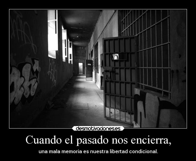 carteles pasado libertad pasado vida olvido desmotivaciones