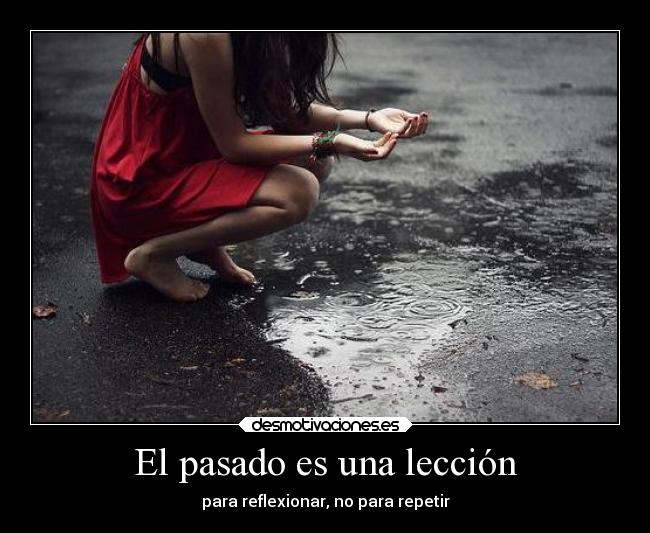 carteles pasado vida pasado motivaciones frases ayuda reflexiones desmotivaciones