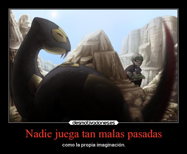 Nadie juega tan malas pasadas - como la propia imaginación.