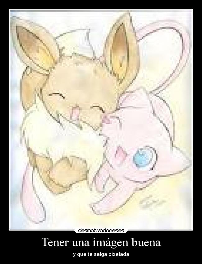 Tener una imágen buena - y que te salga pixelada