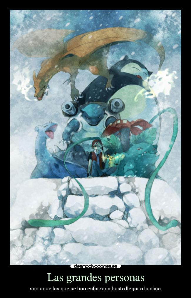 Las grandes personas - son aquellas que se han esforzado hasta llegar a la cima.