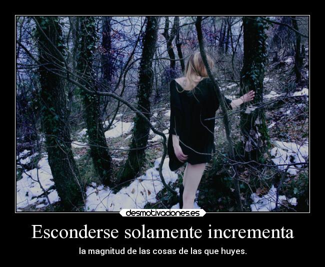 Esconderse solamente incrementa -