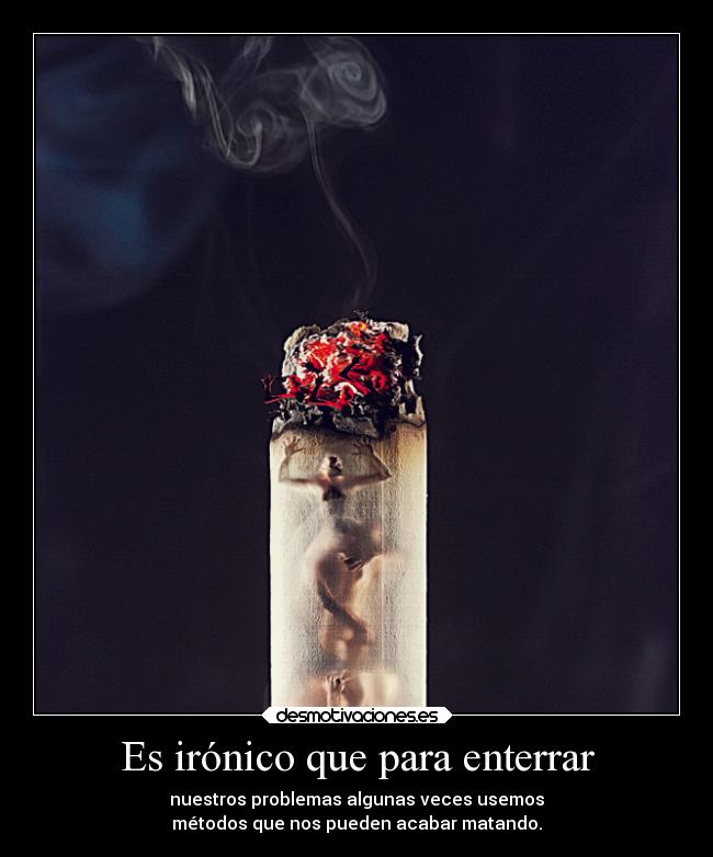 Es irónico que para enterrar - 