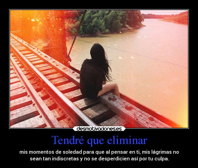 carteles recuerdos ausencia soledad desamor lagrimas discrepcion desperdiciar culpa melbita100 desmotivaciones