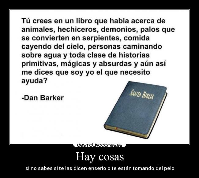 Hay cosas - si no sabes si te las dicen enserio o te están tomando del pelo
