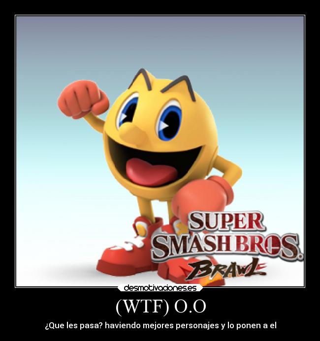 (WTF) O.O - ¿Que les pasa? haviendo mejores personajes y lo ponen a el