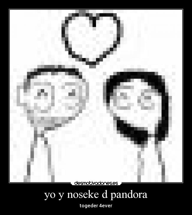 yo y noseke d pandora - togeder 4ever