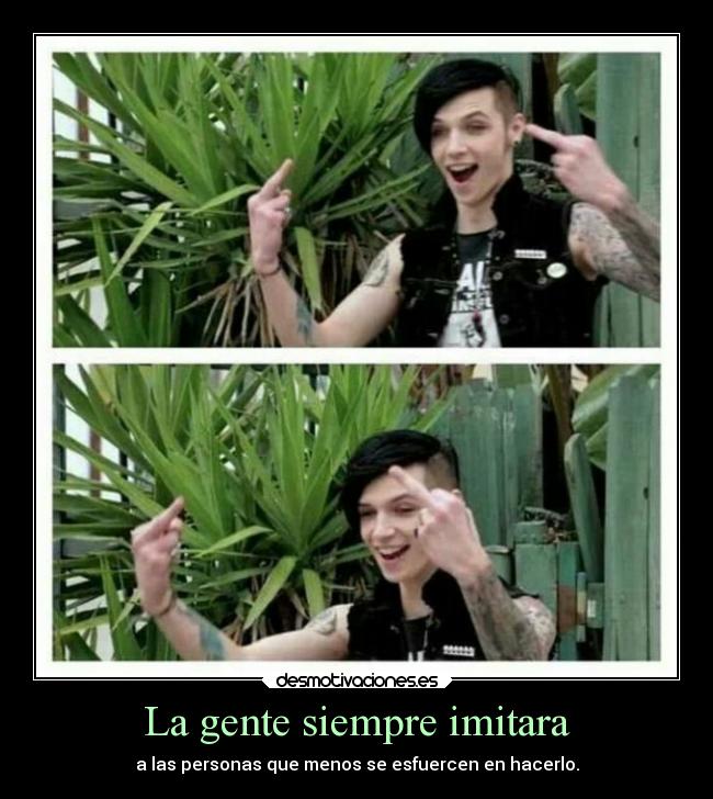 La gente siempre imitara - 