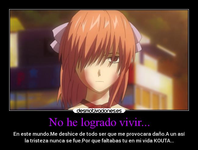 No he logrado vivir... -