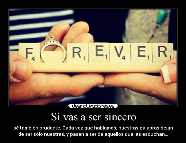 Si vas a ser sincero - 