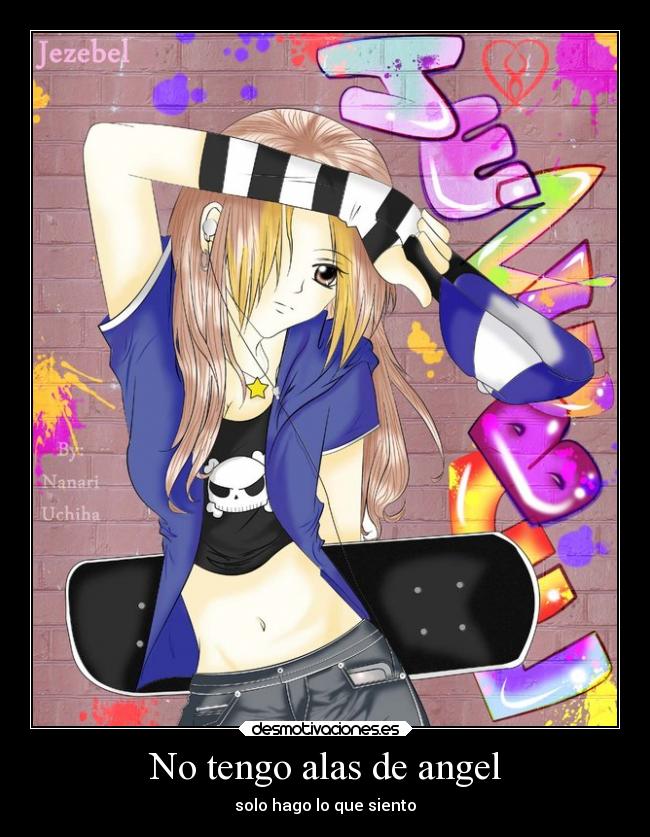 No tengo alas de angel - solo hago lo que siento