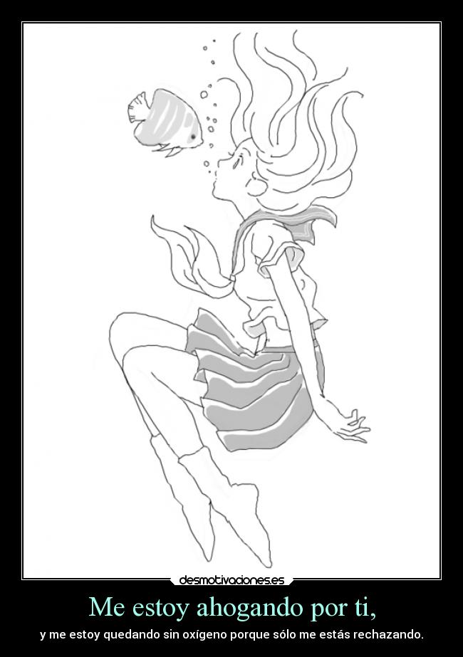 Me estoy ahogando por ti, - 
