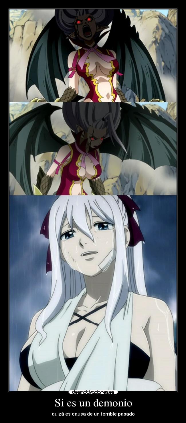 Si es un demonio - quizá es causa de un terrible pasado