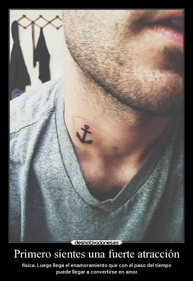 Primero sientes una fuerte atracción -