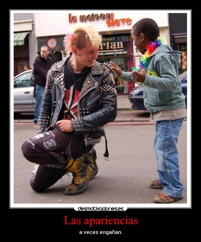Las apariencias - a veces engañan.