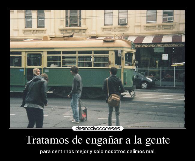 carteles sociedad dolor vida enganos mentiras desmotivaciones