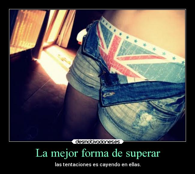 La mejor forma de superar -