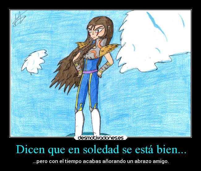 Dicen que en soledad se está bien... -