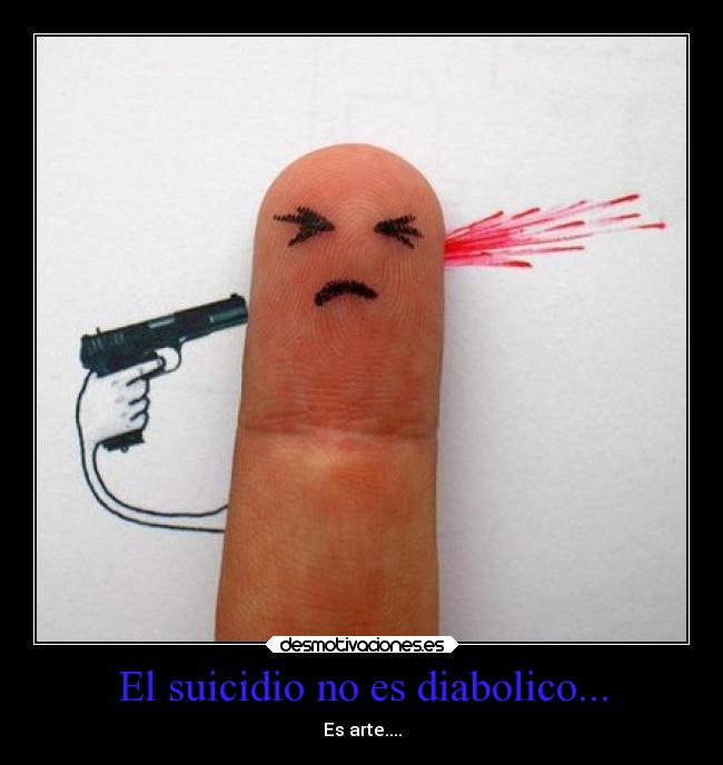 El suicidio no es diabolico... - 