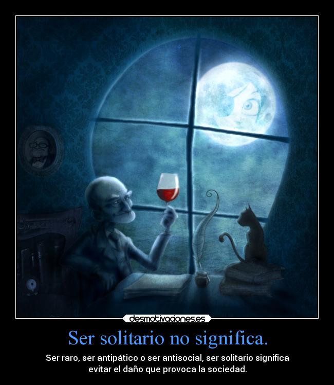 Ser solitario no significa. - 