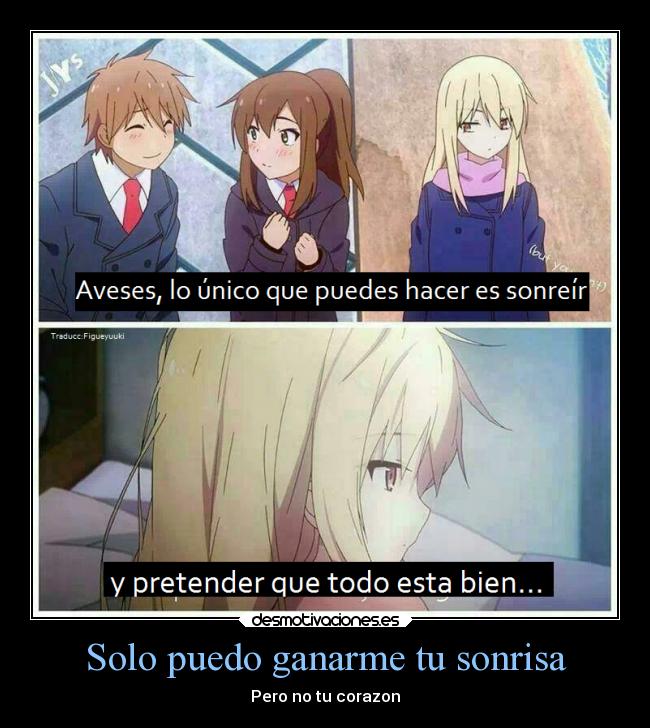 Solo puedo ganarme tu sonrisa - Pero no tu corazon