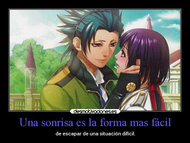 Una sonrisa es la forma mas fácil - de escapar de una situación difícil.