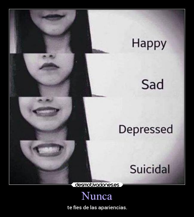 Nunca - te fíes de las apariencias.