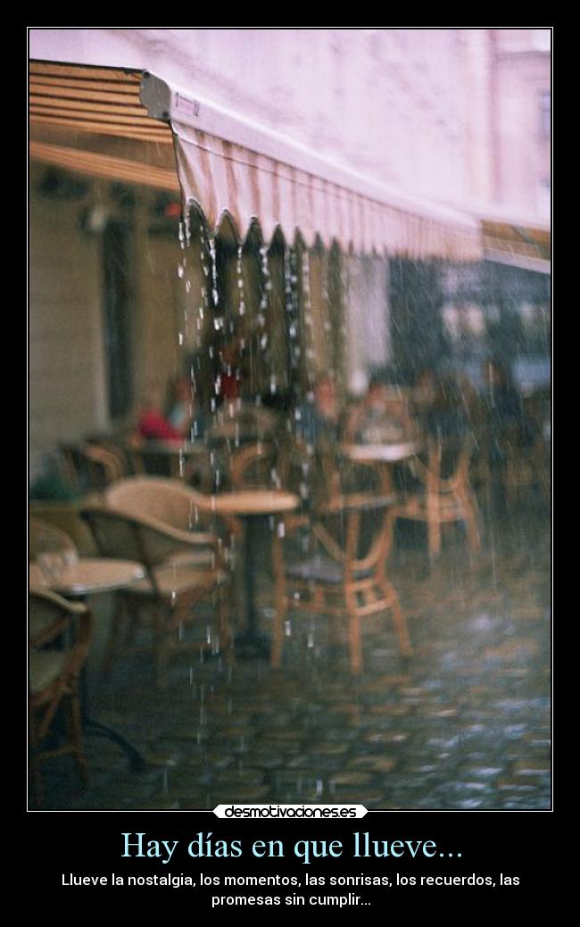 Hay días en que llueve... -
