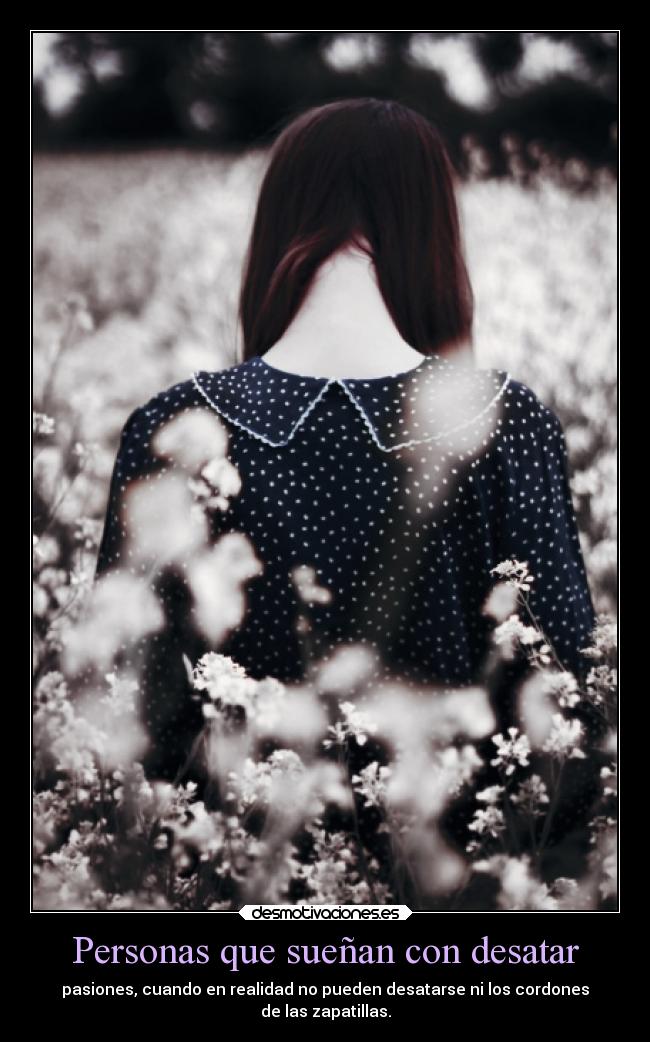 Personas que sueñan con desatar -