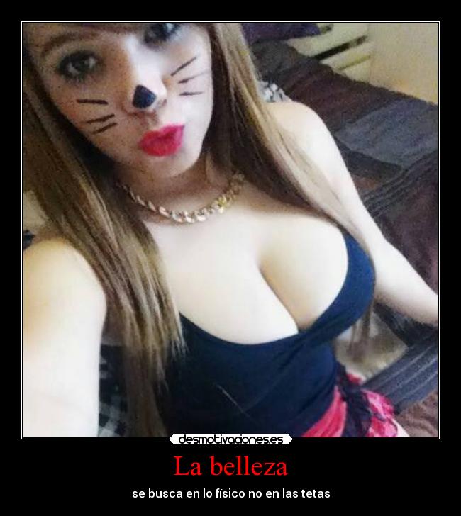 La belleza - se busca en lo físico no en las tetas