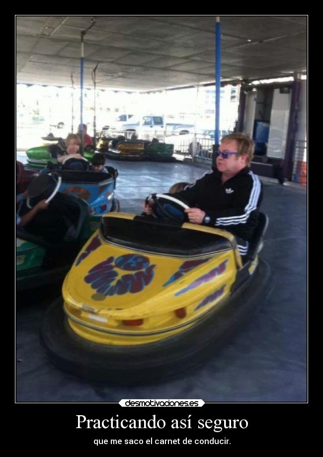 Practicando así seguro - que me saco el carnet de conducir.