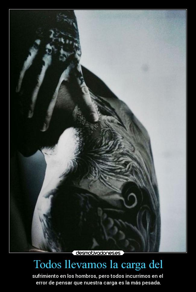 Todos llevamos la carga del - 