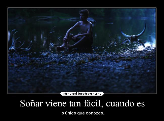 Soñar viene tan fácil, cuando es -