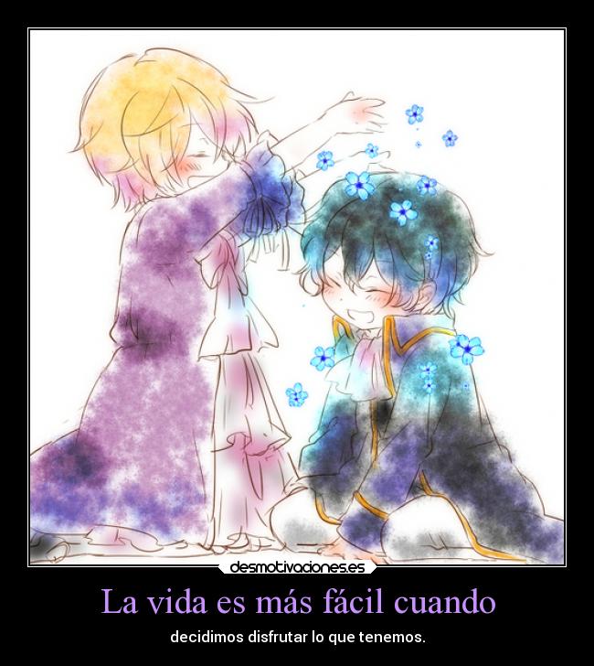 La vida es más fácil cuando - 