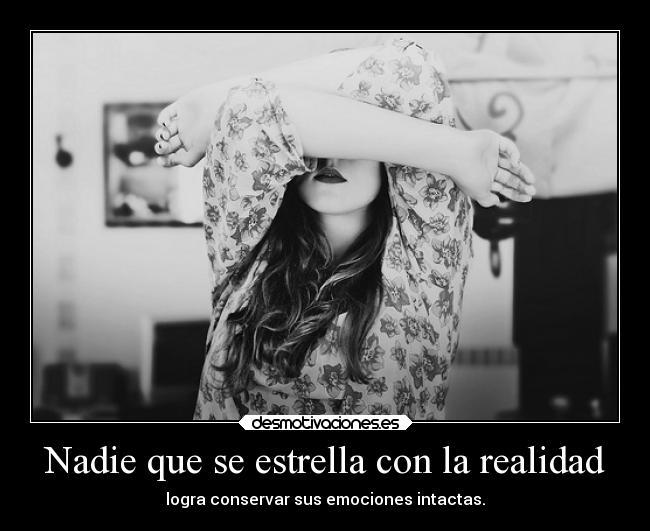 Nadie que se estrella con la realidad - 