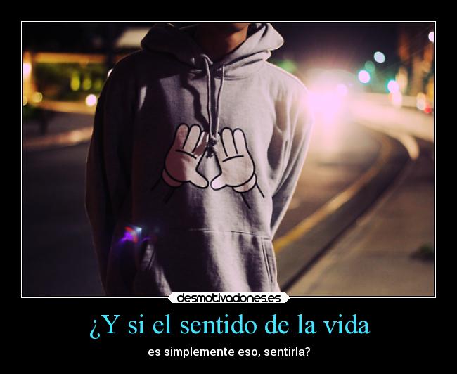 ¿Y si el sentido de la vida - 