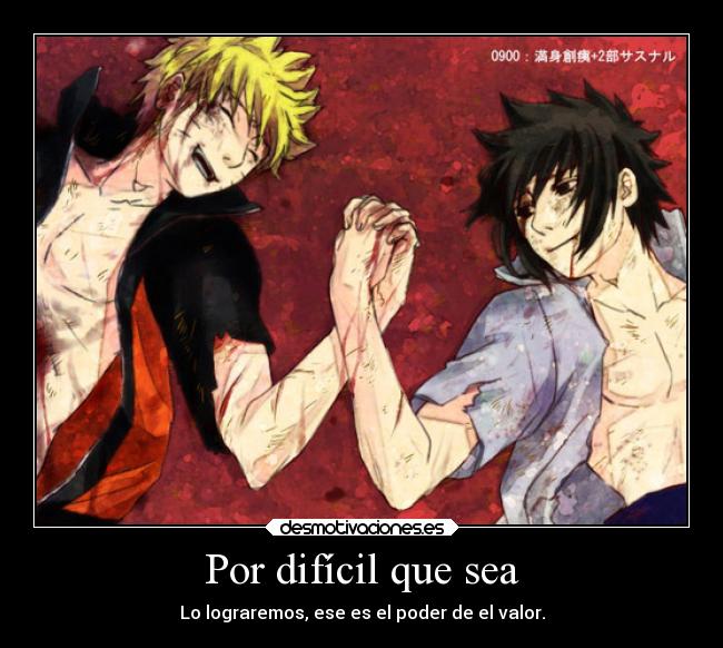 Por difícil que sea - Lo lograremos, ese es el poder de el valor.