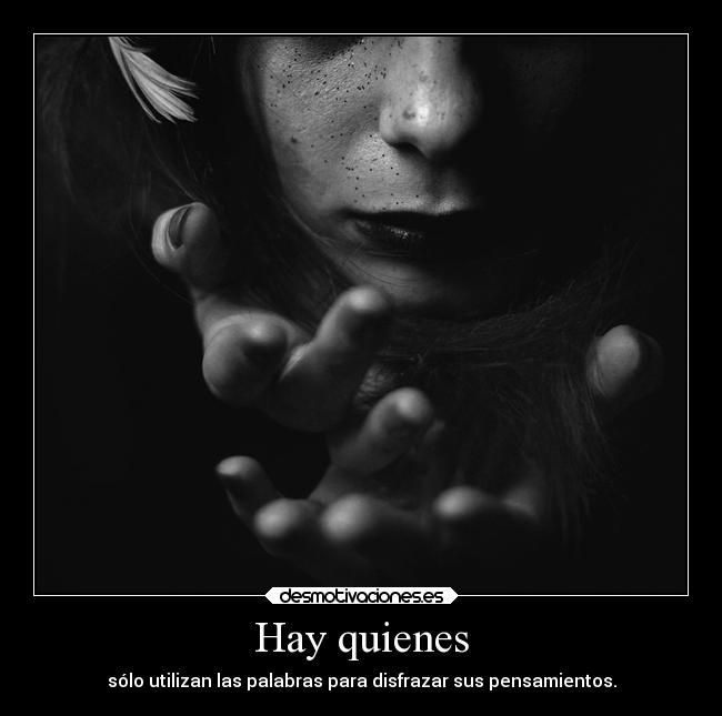 Hay quienes -