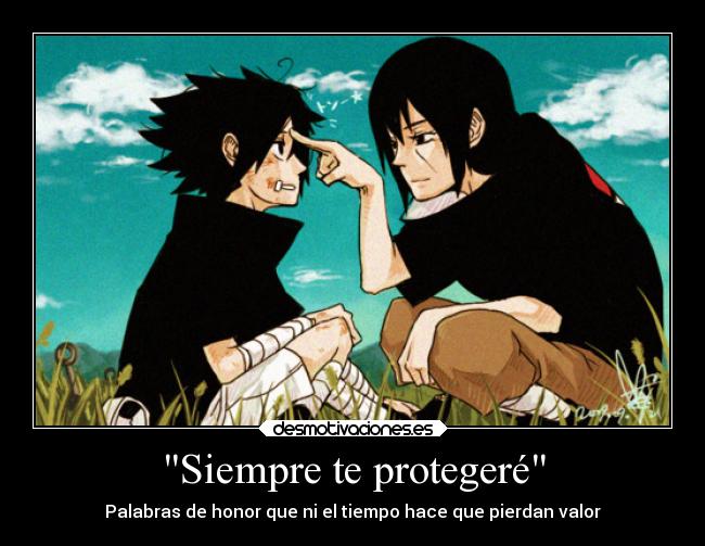 Siempre te protegeré - Palabras de honor que ni el tiempo hace que pierdan valor