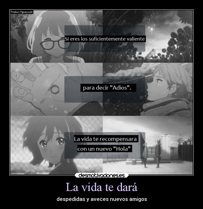 La vida te dará - despedidas y aveces nuevos amigos