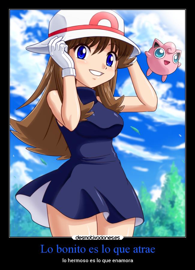 Lo bonito es lo que atrae - lo hermoso es lo que enamora