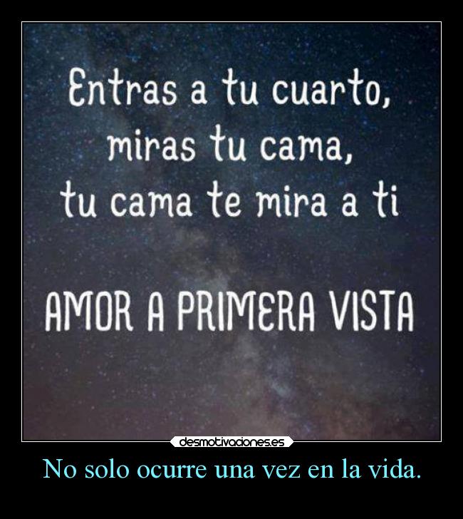 No solo ocurre una vez en la vida. - 