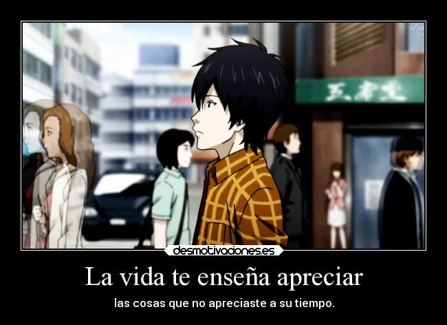 La vida te enseña apreciar - 