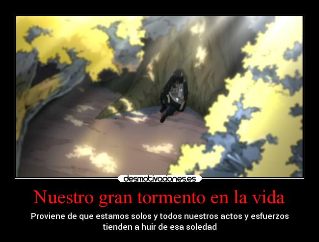 Nuestro gran tormento en la vida - 