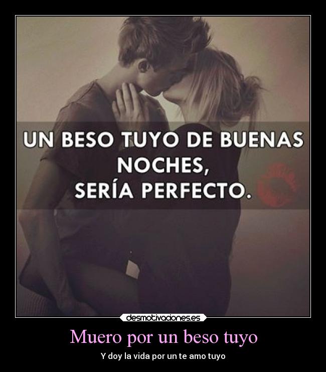 Muero por un beso tuyo Desmotivaciones Muero por un beso tuyo Desmotivaciones