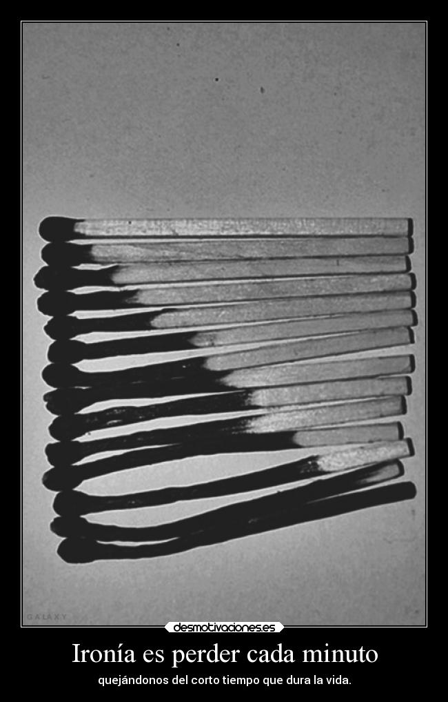 Ironía es perder cada minuto - 